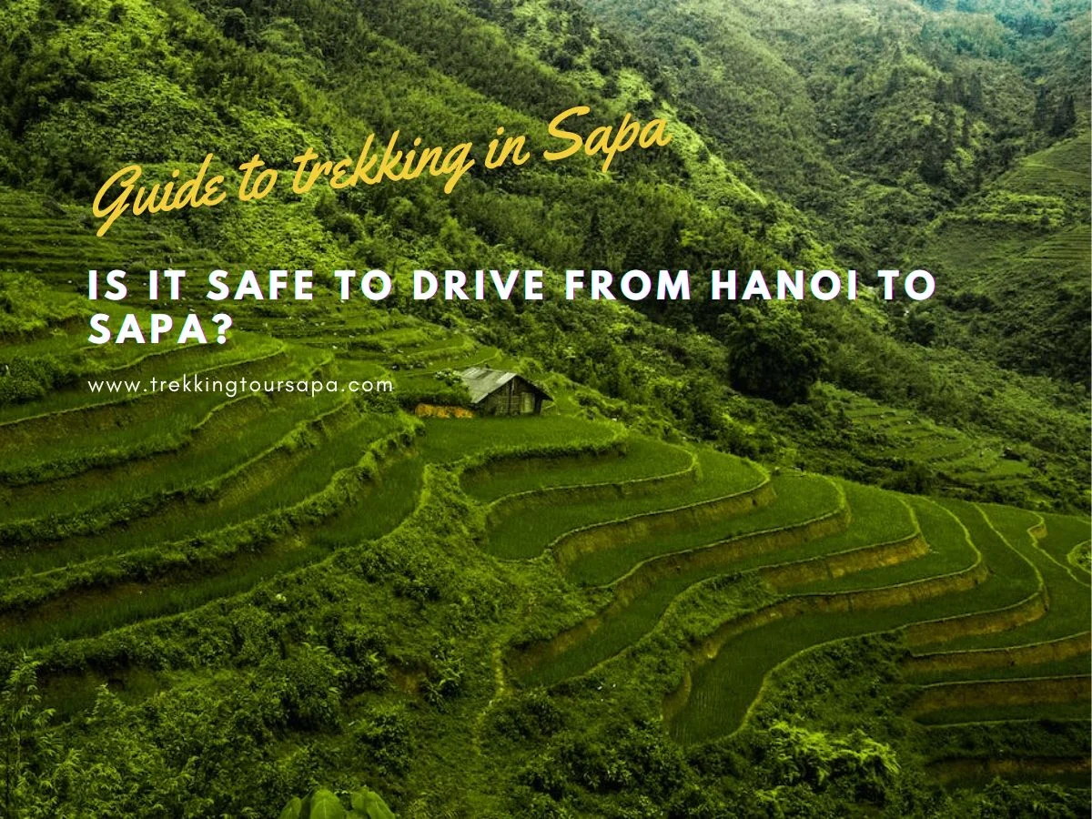 is it safe to drive from hanoi to sapa