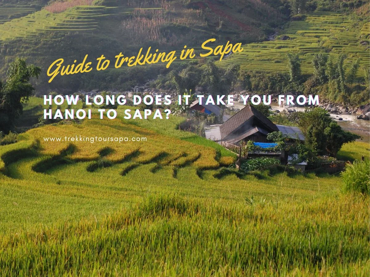 How Long Does It Take You From Hanoi To Sapa