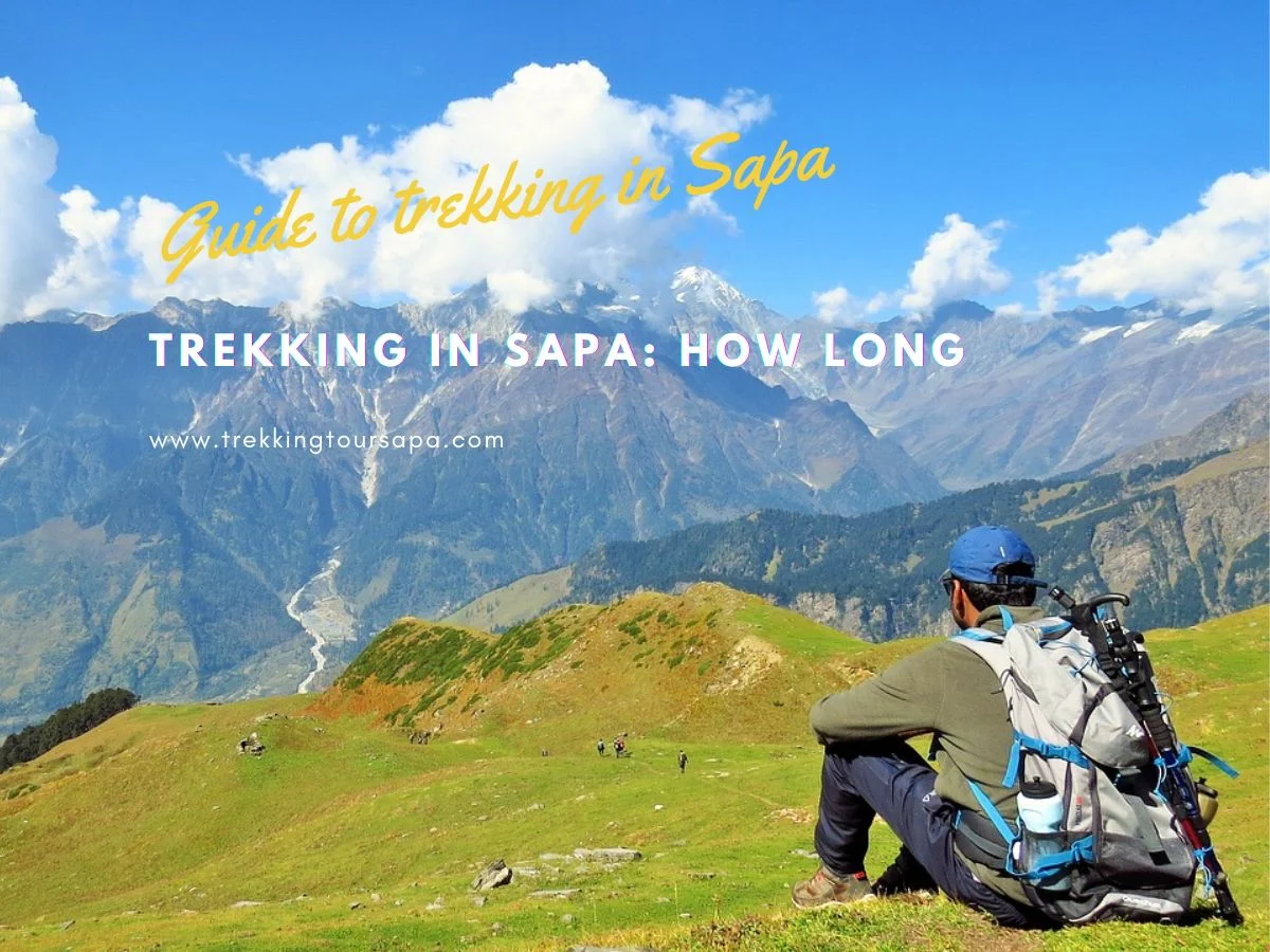 Trekking in Sapa: How long