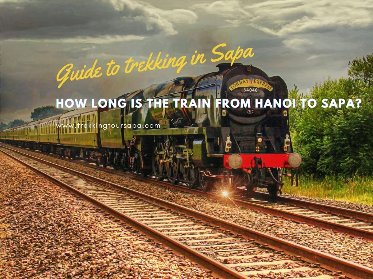 How Long Is The Train From Hanoi To Sapa