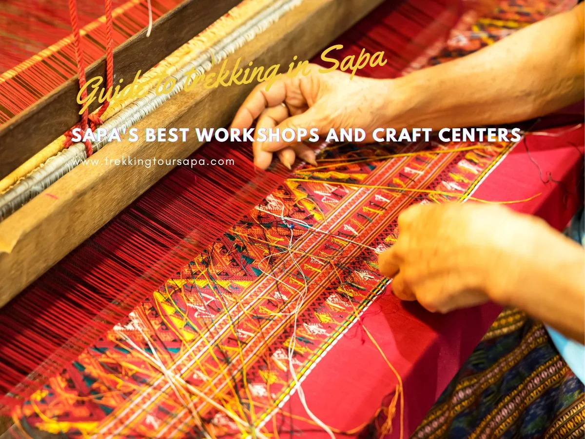 Sapa's Best Workshops And Craft Centers