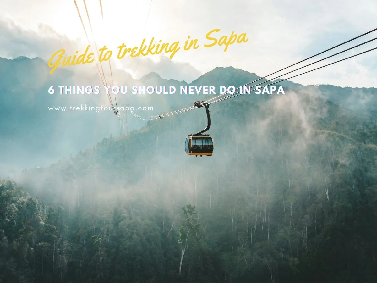 6 Things You Should Never Do in Sapa