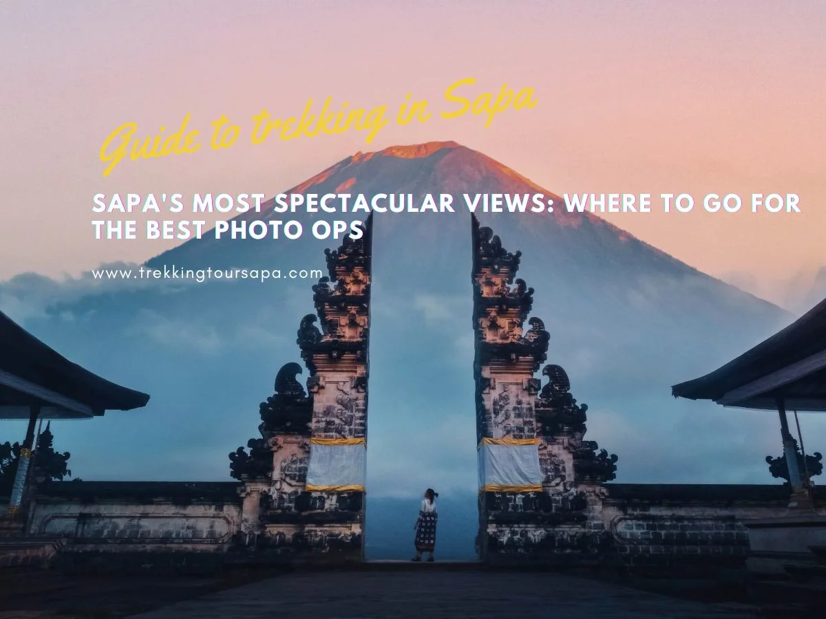 Sapa's Most Spectacular Views_ Where To Go For The Best Photo Ops