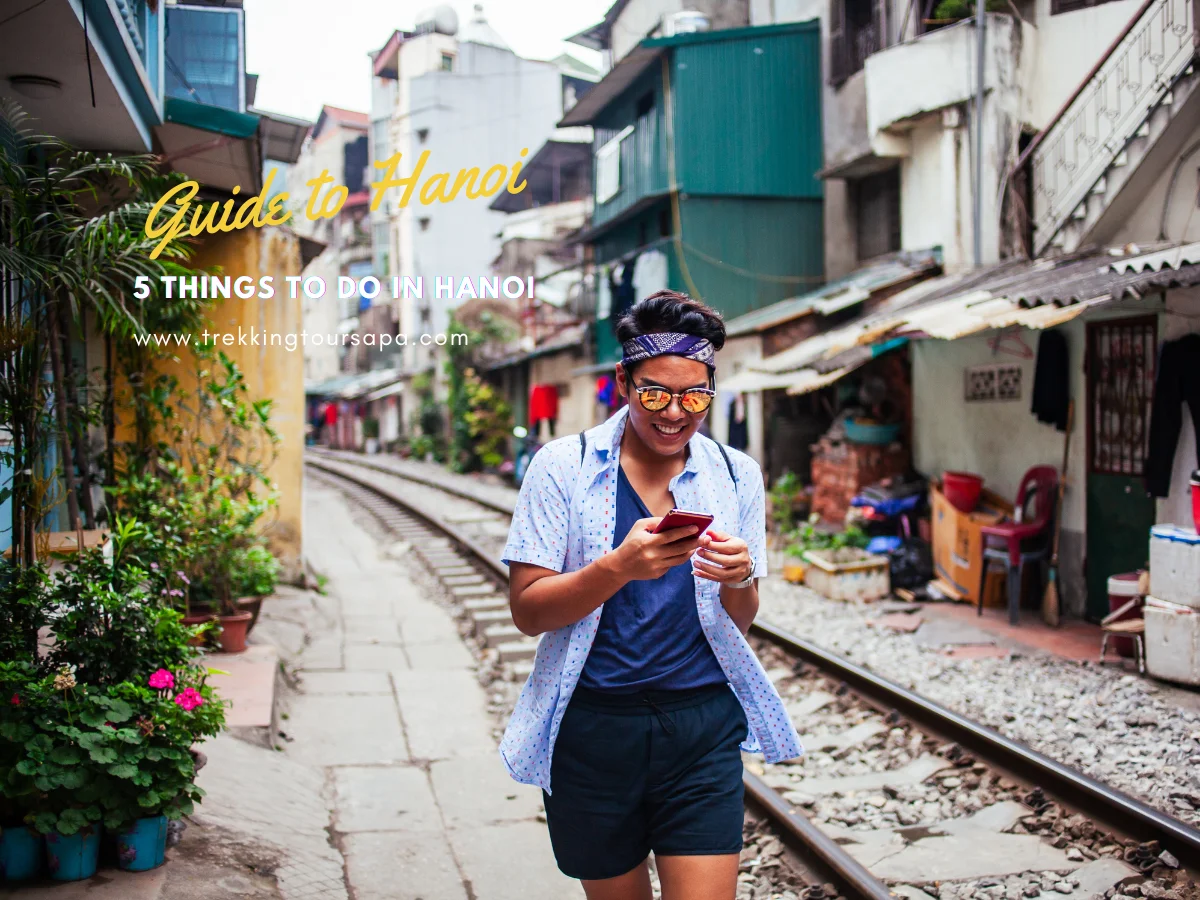 Discover 5 Things To Do In Hanoi: Our Top Picks